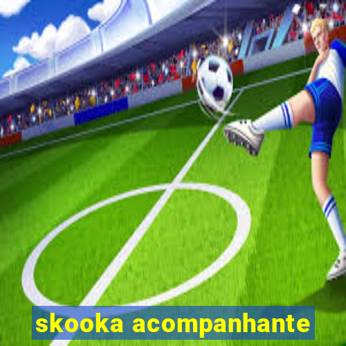 skooka acompanhante